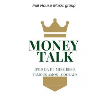 Ipod Da DJ feat. Coolaid, Famous Amos & Mike Reed Money Talk