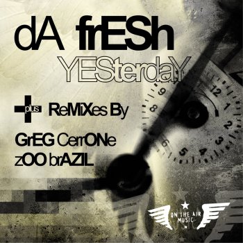 dA frESh Yesterday (Greg Cerrone Remix)