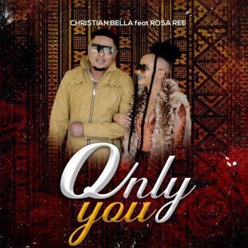 Christian Bella Only You (feat. Rosa Ree)
