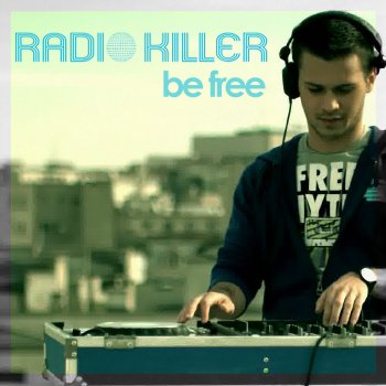 Radio Killer Be Free (Club Mix)