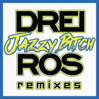 Drei Ros Jazzy Bitch (C&V Remix)