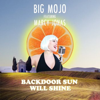Big Mojo Backdoor sun will shine (feat. Marcy Jonas) [Deep mix]