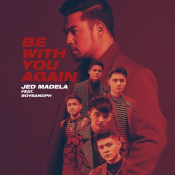 Jed Madela feat. BoybandPH Be With You Again