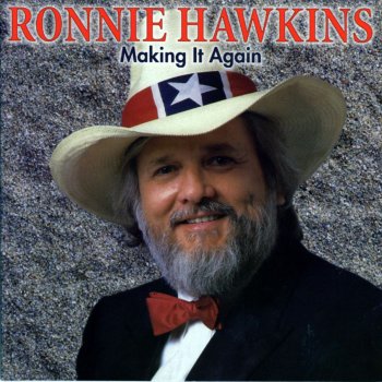 Ronnie Hawkins Making It Again