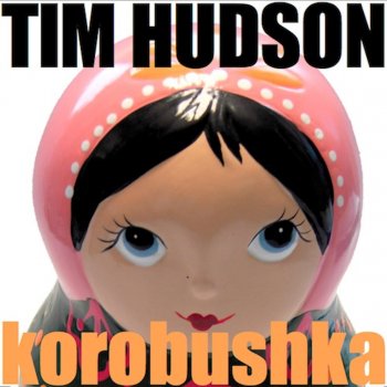 Tim Hudson Korobushka (Extended Mix)