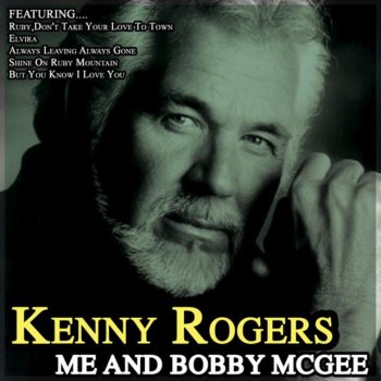 Kenny Rogers Me and Bobby Mcgee