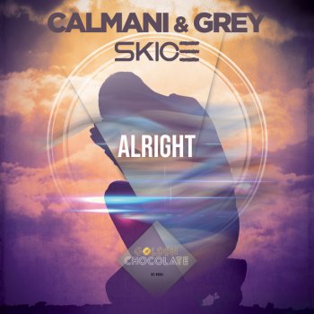 Calmani & Grey feat. Skice & Golden Chocolate Alright