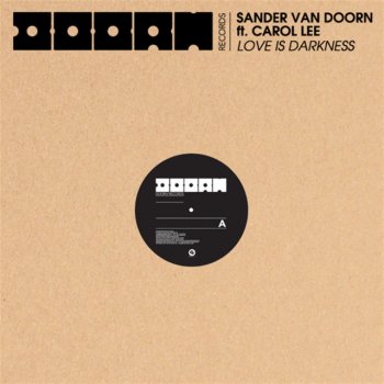 Sander van Doorn feat. Carol Lee Love Is Darkness - Radio Edit