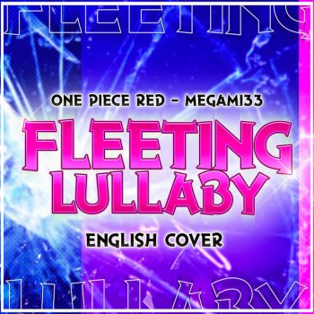 Megami33 Fleeting Lullaby (From One Piece Red)