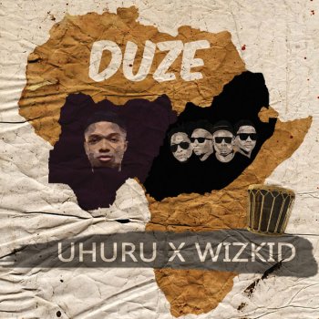 Uhuru feat. Wizkid Duze