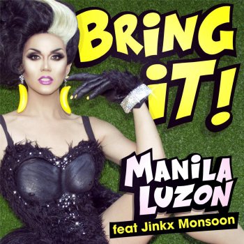 Manila Luzon feat. Jinkx Monsoon Bring It!