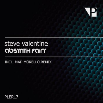 Steve Valentine feat. Mad Morello Absynth Fairy - Mad Morello Remix