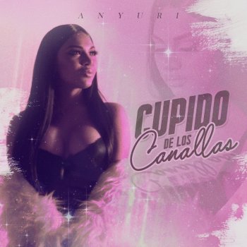 Anyuri Cupido de Los Canallas (feat. LH)