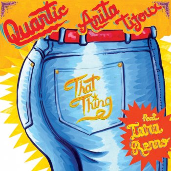 Quantic & Anita Tijoux Doo Wop - That Thing