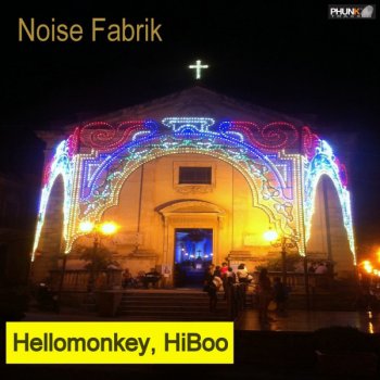 Hellomonkey feat. Hiboo Noise Fabrik
