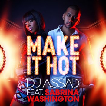 DJ Assad feat. Sabrina Washington Make It Hot - Getdown Remix