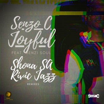 Senzo C Joyful (feat. Menzi Soul) [Shona SA Remix]