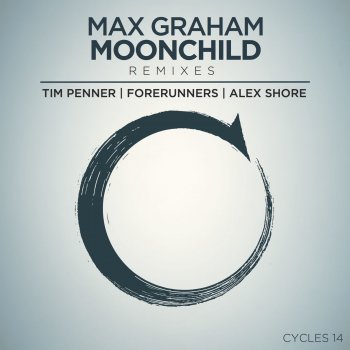 Max Graham Moonchild (Forerunners Remix)