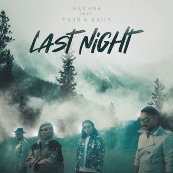 Havana feat. Yaar & Kaiia Last Night