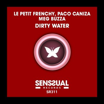 Le Petit Frenchy, Paco Caniza & Meg Buzza Dirty Water (Main Mix)