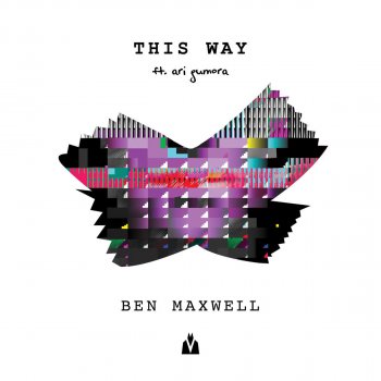 Ben Maxwell feat. Ari Gumora This Way