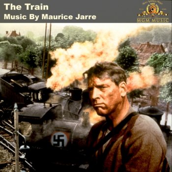 Maurice Jarre Start of the Rondelay / Train Enters Burning Metz Station