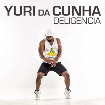 Yuri Da Cunha Deligencia