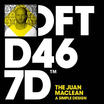 The Juan MacLean A Simple Design (Jesse Rose 'Close Your Eyes' Dub)
