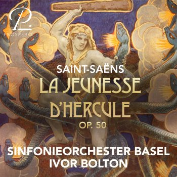 Camille Saint-Saëns feat. Sinfonieorchester Basel & Ivor Bolton La jeunesse d'Hercule, Op. 50