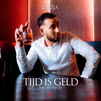DJEZJA feat. Sevn Alias Tijd Is Geld (feat. Sevn Alias)