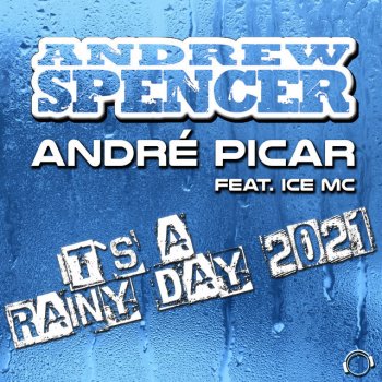 Andrew Spencer feat. Andre Picar & Ice Mc It's A Rainy Day 2021 - Radio Edit