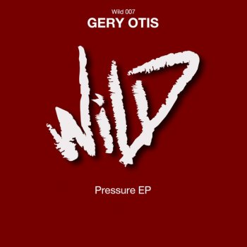 Gery Otis Pressure - Original Mix