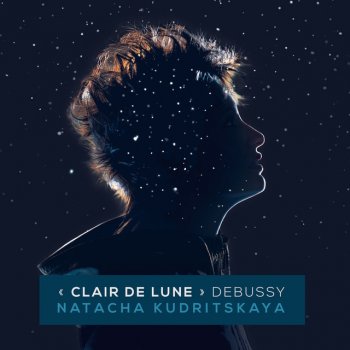 Claude Debussy feat. Natacha Kudritskaya Clair de lune L.75