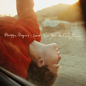 Maggie Rogers Love You For A Long Time