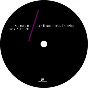 Downtown Party Network Heart Break Dancing