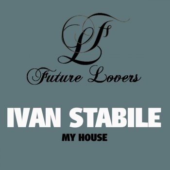 Ivan Stabile This Is My House