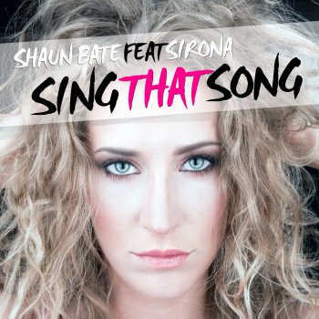 Shaun Bate feat. Sirona Sing That Song - Stereo Faces Remix Edit