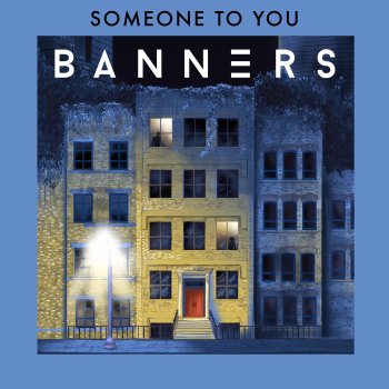 BANNERS Someone To You - Stripped