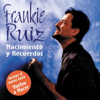 Frankie Ruiz Vuelvo a Nacer