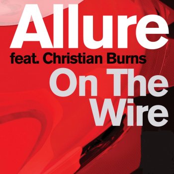 Allure feat. Christian Burns On the Wire (Jonas Stenberg Edit)