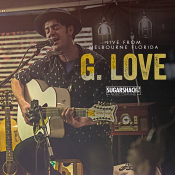 G. Love & Special Sauce feat. Sugarshack Sessions Can't Go Back To Jersey (Live)