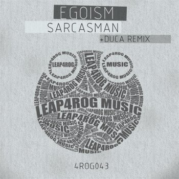 Egoism feat. Duca Sarcasman - Duca Remix