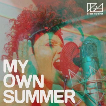 Brass Against My Own Summer (feat. Sophia Urista)