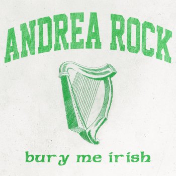 Andrea Rock Bury Me Irish (Radio Edit)