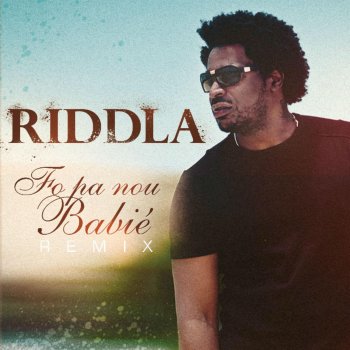 Riddla Fo pa nou babié (Remix)