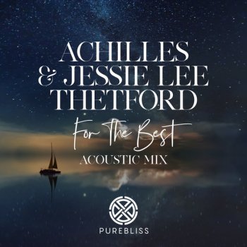 Achilles feat. Jessie Lee Thetford For The Best - Acoustic Mix