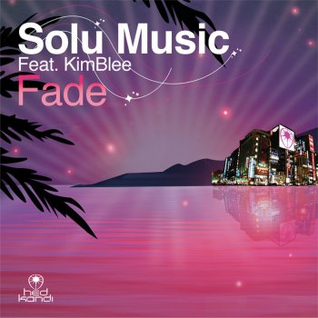Solu Music feat. KimBlee Fade (Grant Nelson Big Room Remix)