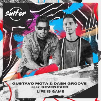 Gustavo Mota feat. Dash Groove & SevenEver Life is Game