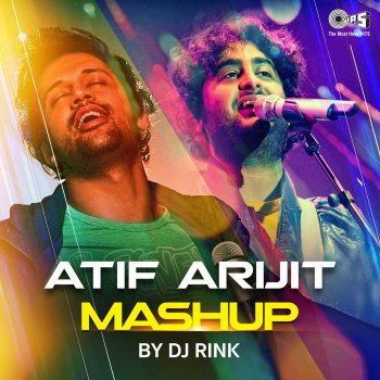 DJ Rink Atif Arijit Mashup