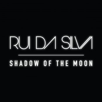 Rui Da Silva Shadow of the Moon - Original Mix